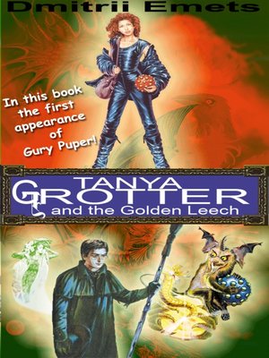 cover image of Tanya Grotter and the Golden Leech